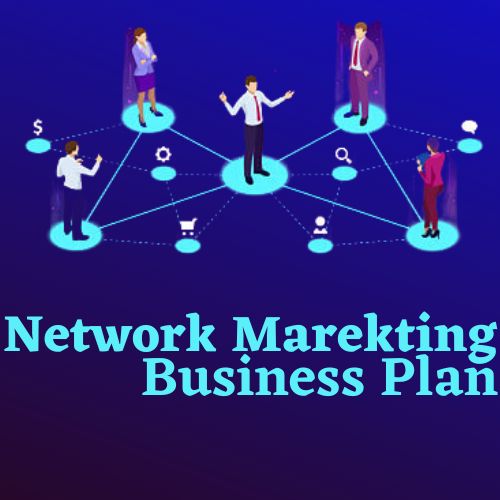 नेटवर्क मार्केटिंग बिज़नेस प्लान | Network Marketing Business Ideas