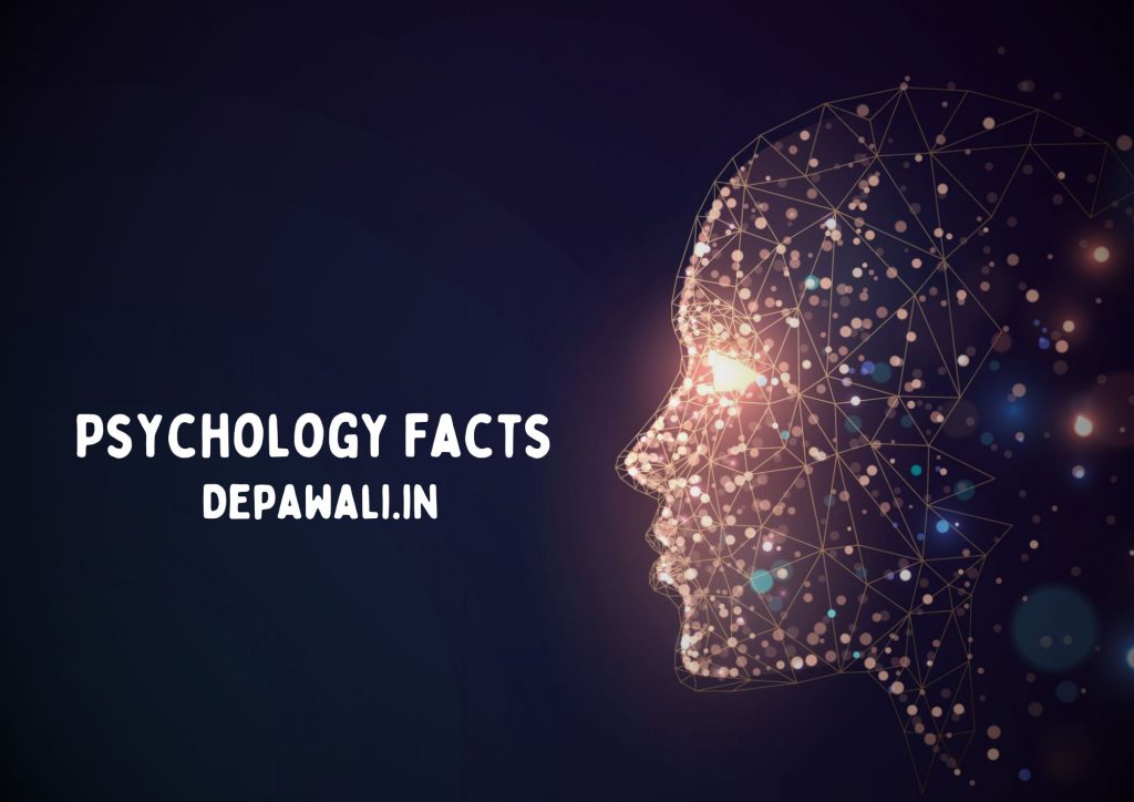 साइकोलॉजी फैक्ट्स इन हिंदी | मनोवैज्ञानिक रोचक तथ्य – Psychology Facts About Human Behavior In Hindi