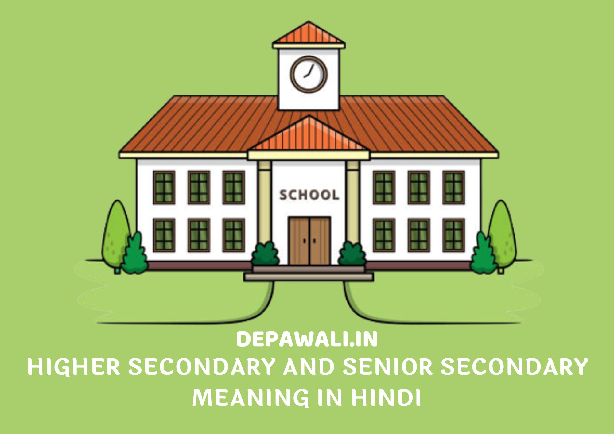 Higher Secondary And Senior Secondary Meaning in Hindi - हायर सेकेंडरी और सीनियर सेकेंडरी का मतलब क्या होता है हिंदी में - Higher Secondary And Senior Secondary Meaning in Hindi